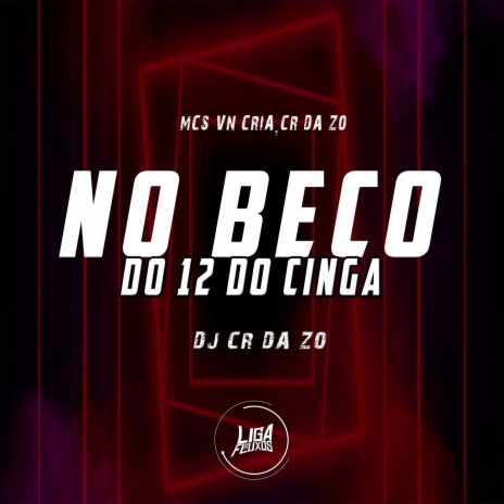 No Beco do 12 do Cinga ft. dj cr da zo & MC VN cria | Boomplay Music