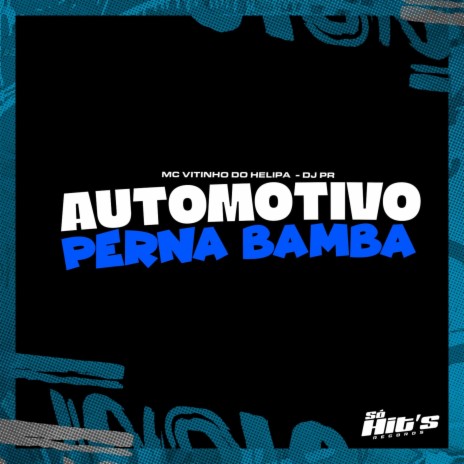 Automotivo Perna Bamba ft. MC VITINHO DO HELIPA | Boomplay Music