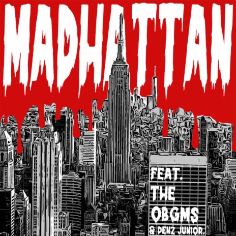 MADHATTAN ft. The OBGMs & DENZ JUNIOR | Boomplay Music