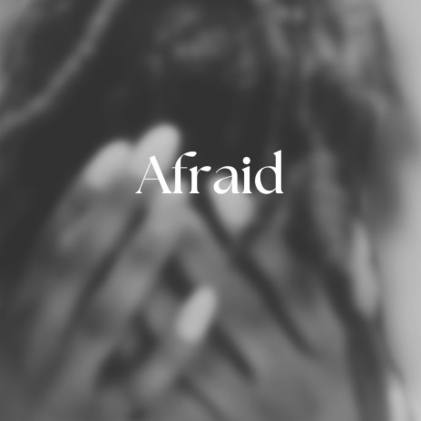 Afraid