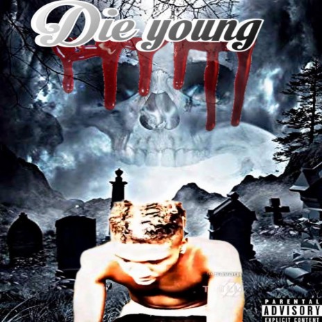 Die young | Boomplay Music