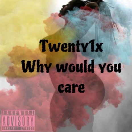Why would you care | Boomplay Music