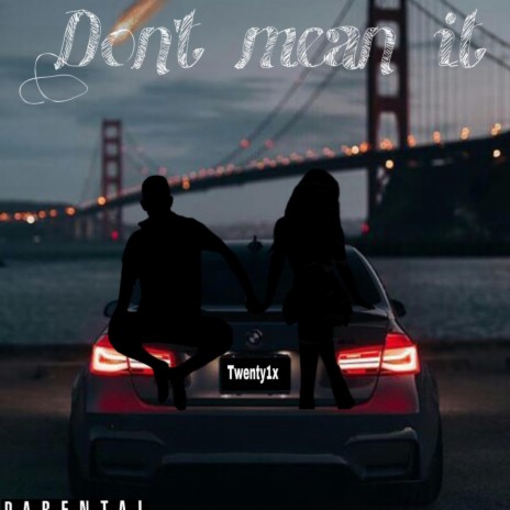 Don't mean it | Boomplay Music