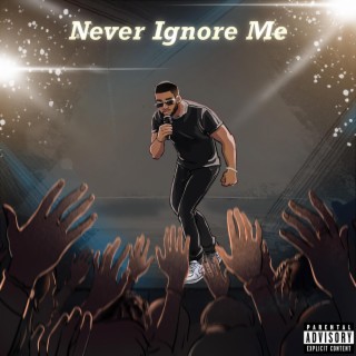 Never Ignore Me Freestyle