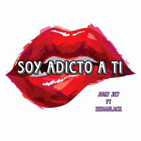 Soy adicto a ti ft. Zebablack | Boomplay Music
