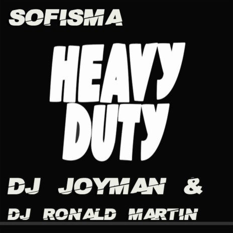heavy duty ft. Dj Ronald Martin