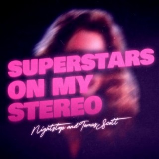 Superstars On My Stereo ft. Tomas Scott lyrics | Boomplay Music