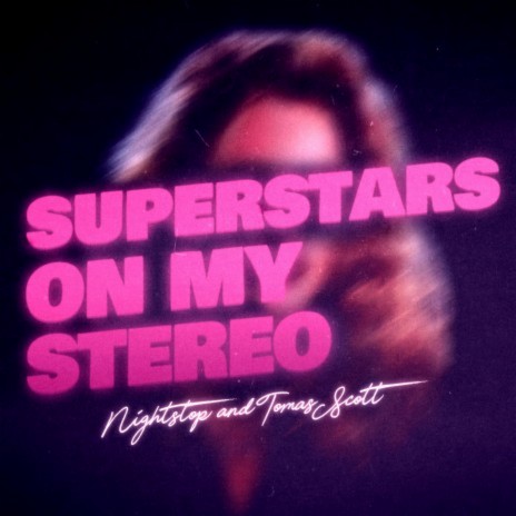 Superstars On My Stereo ft. Tomas Scott | Boomplay Music