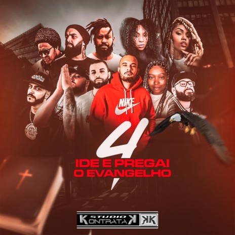 Ide e Pregai o Evangelho 4 ft. Mano Galax, Tio Rique, Falangi e Stella Maris, Studio Kontratak & Kontratak Beats | Boomplay Music