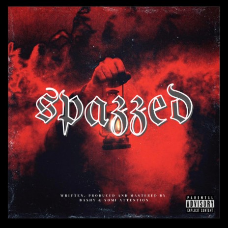 SPAZZED ft. Bashy | Boomplay Music