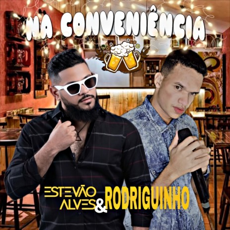 Na Conveniência ft. Estevão Alves | Boomplay Music