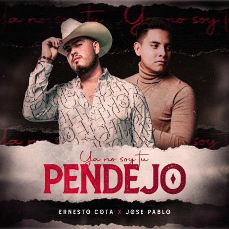 Ya No Soy Tu Pendejo ft. José Pablo | Boomplay Music