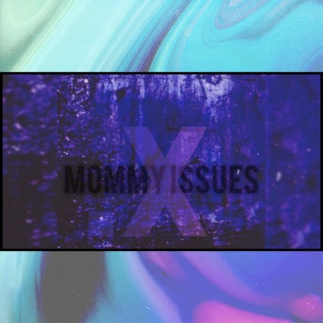 mommy issues | Boomplay Music