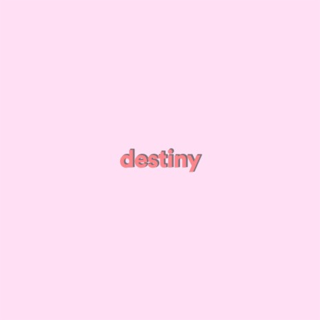 destiny | Boomplay Music