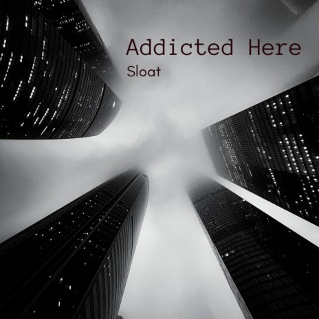 Addicted Here | Boomplay Music