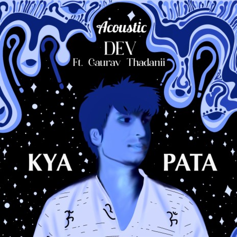 KYA PATA (Acoustic) ft. Gaurav Thadanii