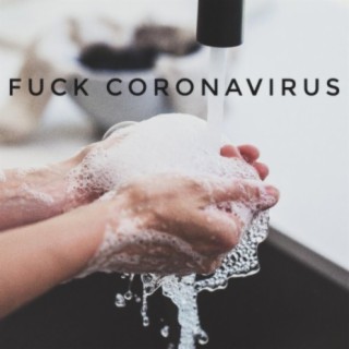 Fuck Coronavirus