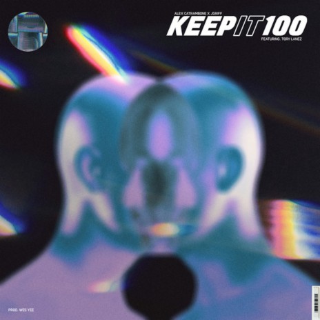 Keep It 100 ft. Alex Catrambone & Tory Lanez | Boomplay Music