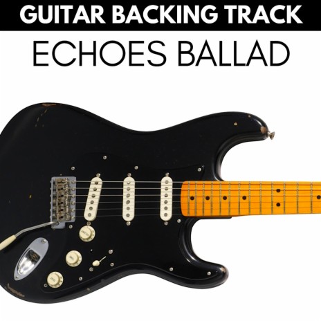 Echoes Ballad Guitar Backing Track G minor | Boomplay Music