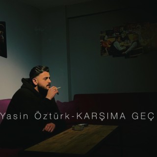 KARŞIMA GEÇ