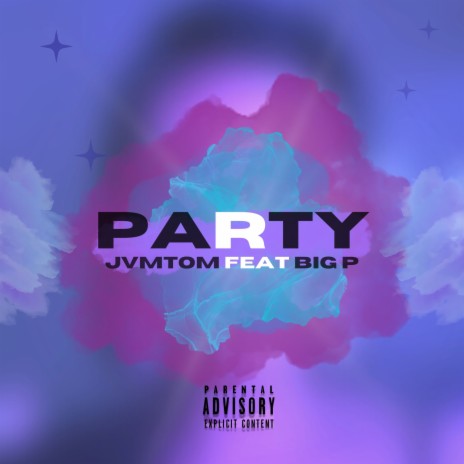 PARTY ft. Big p | Boomplay Music