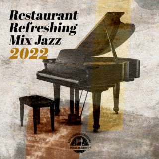 Restaurant: Refreshing Mix Jazz 2022 - Cocktail in a Jazz Club, Swing & Bossa Music (Lounge Sax)