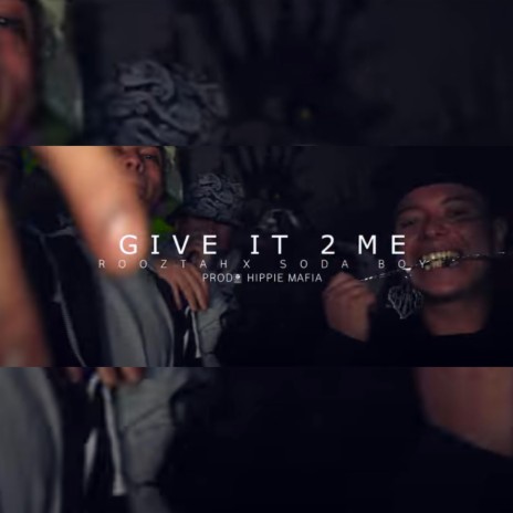 Give It To Me ft. Soda Boy, Dj Kabbo & Rooztah | Boomplay Music
