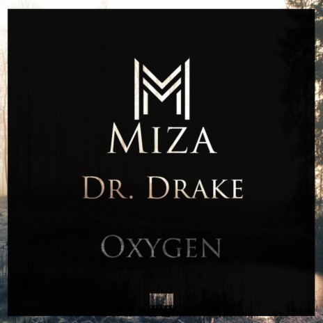 Oxygen ft. Dr. Drake | Boomplay Music