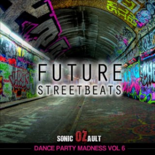 Dance Party Madness Vol.6 Future Streetbeats