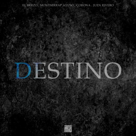 Destino ft. El Berzo, Montserrap Ayuso & Juen Rivero | Boomplay Music