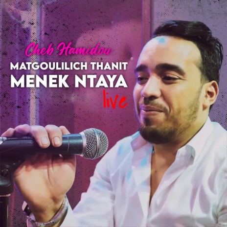 Matgoulilich Thanit Menek Ntaya (live) | Boomplay Music