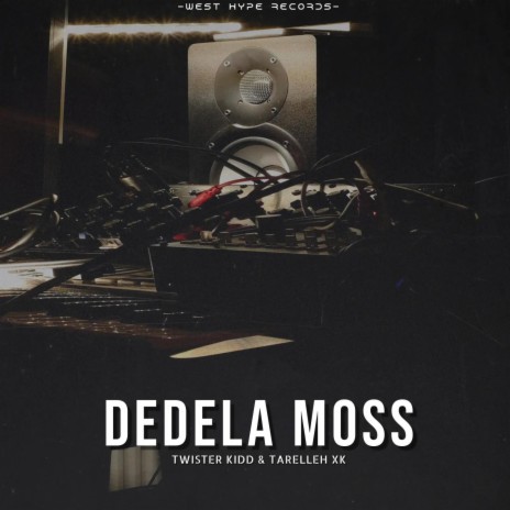 Dedela Moss ft. TaRelleh XK | Boomplay Music