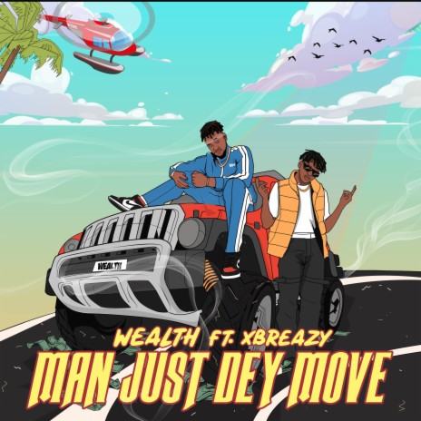 Man just dey Move (feat. Xbreazy) | Boomplay Music