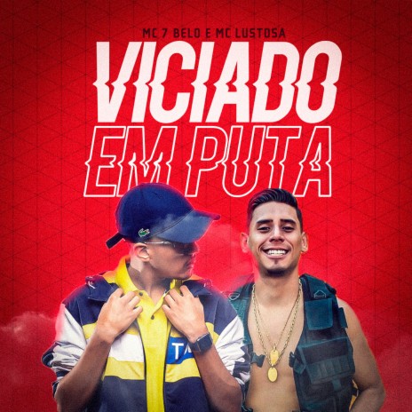 Viciado em Puta ft. Mc Lustosa | Boomplay Music