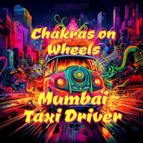 Chakras on Wheels (Mumbai Taxi Driver) | Boomplay Music