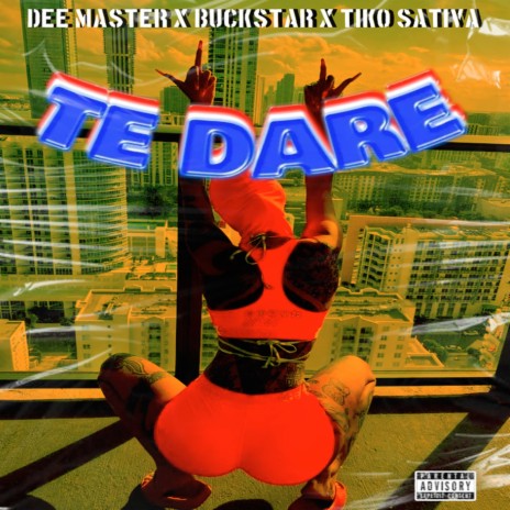 Te Dare ft. Buckstar & Tiko Sativa | Boomplay Music