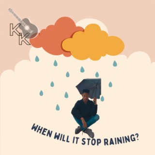 when will it stop raining? -EP
