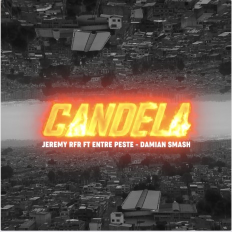 Candela ft. Entre Peste & Damian Smash | Boomplay Music