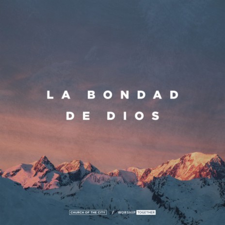 La Bondad De Dios (Live) ft. Worship Together & Ileia Sharaé