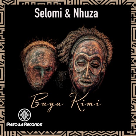 Buya Kimi ft. Nhuza | Boomplay Music
