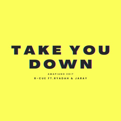 Take You Down (Amapiano Edit) | Boomplay Music