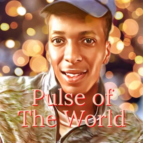 Pulse of the world | Boomplay Music