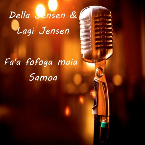 Fa'afofoga Maia Samoa ft. Della Jensen | Boomplay Music