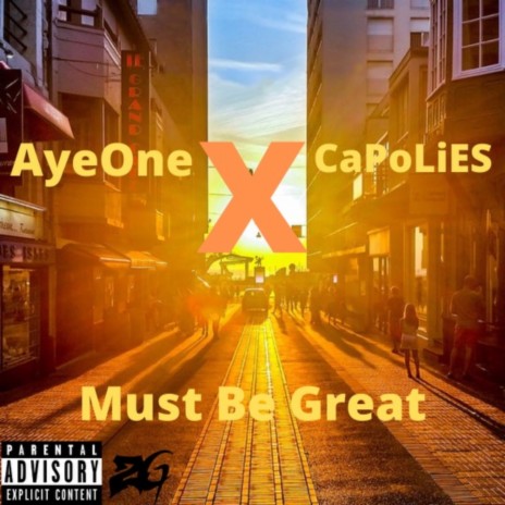 Must Be Great ft. The Real AyeOne | Boomplay Music