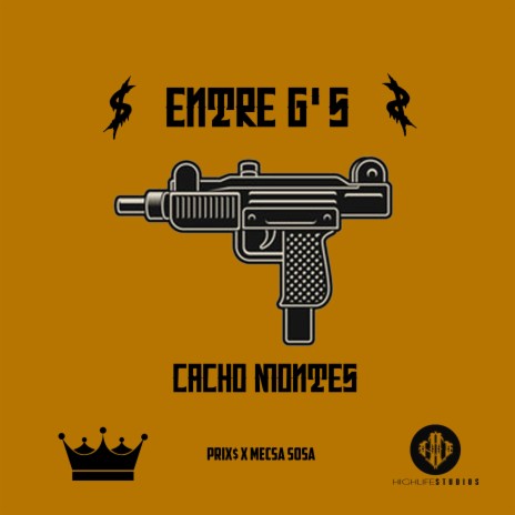 Entre G's ft. Cacho Montes | Boomplay Music