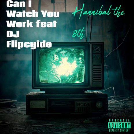 Can I Watch You Work (DJ Flipcyide Remix) ft. DJ Flipcyide | Boomplay Music