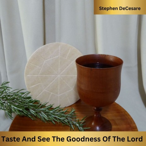 Taste and See the Goodness of the Lord | Boomplay Music