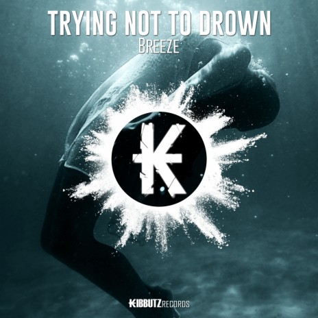 Trying Not to Drown | Boomplay Music