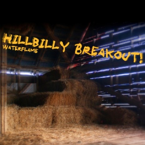 Hillbilly Breakout | Boomplay Music