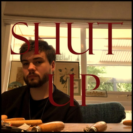 Shut Up | Boomplay Music